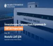 ÜNİVERSİTEMİZDEN TOPLUMSAL KATKI KAPSAMINDA BİR TÜBİTAK PROJESİ DAHA