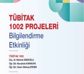 TÜBİTAK 1002 PROJELERİ BİLGİLENDİRME ETKİNLİĞİ