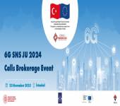 6G SNS JU 2024 PROJE PAZARI İSTANBUL’DA GERÇEKLEŞTİRİLECEK