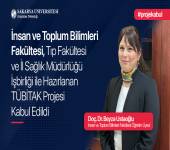 İNSAN VE TOPLUM BİLİMLERİ FAKÜLTESİ, TIP FAKÜLTESİ VE İL SAĞLIK MÜDÜRLÜĞÜ İŞBİRLİĞİ İLE HAZIRLANAN TÜBİTAK PROJESİ KABUL EDİLDİ