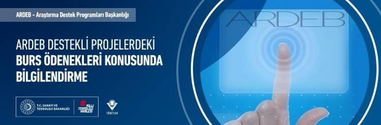 ARDEB DESTEKLİ PROJELERDEKİ BURS ÖDENEKLERİ KONUSUNDA BİLGİLENDİRME