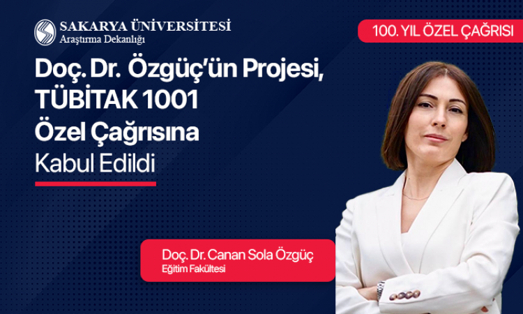 Doç. Dr. Canan Sola Özgüç’ün 100. Yıl Özel Projesi Kabul Aldı