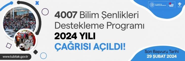 4007 BİLİM ŞENLİKLERİ DESTEKLEME PROGRAMI 2024 YILI ÇAĞRISI AÇILDI