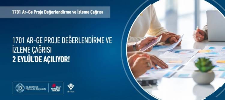 1701-AR-GE PROJE DEĞERLENDİRME VE İZLEME ÇAĞRISI 2 EYLÜL’DE AÇILIYOR!