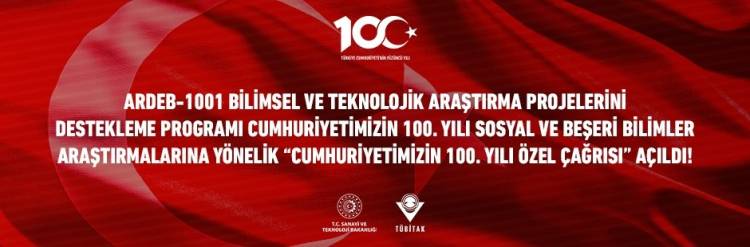 ARDEB 1001 – CUMHURİYETİMİZİN 100. YILI ÖZEL ÇAĞRISI AÇILDI