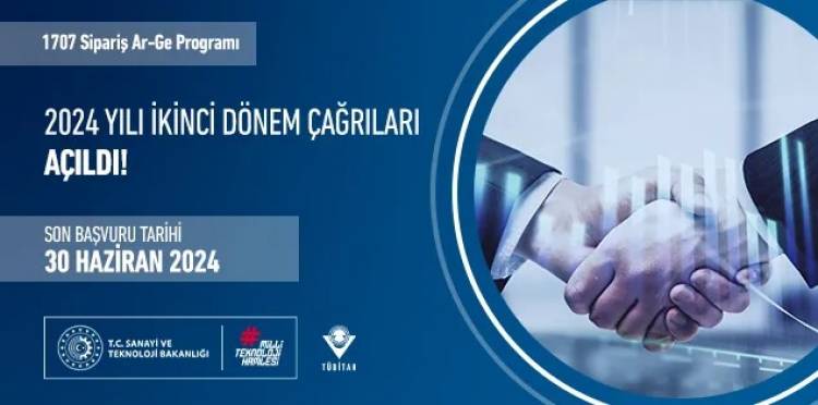 1707 SIPARIŞ AR-GE 2024 YILI İKİNCİ DÖNEM ÇAĞRILARI AÇILDI