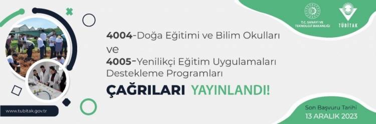 “4004- DOĞA EĞİTİMİ VE BİLİM OKULLARI” ve “4005-YENİLİKÇİ EĞİTİM UYGULAMALARI” ÇAĞRILARI YAYINLANDI