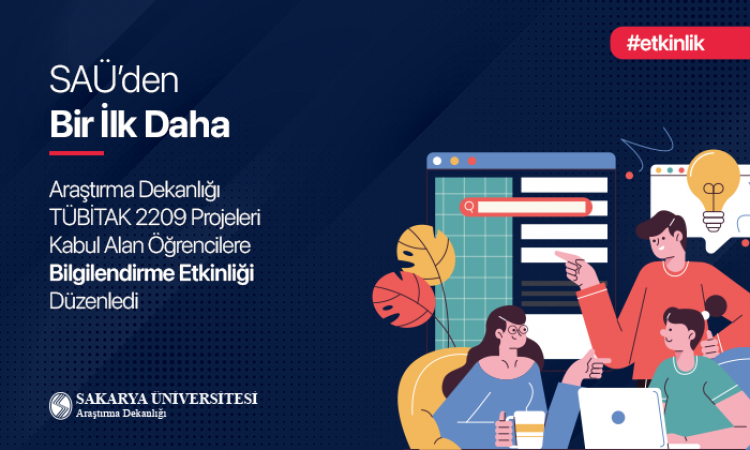 SAÜ’DEN BİR İLK DAHA: TÜBİTAK 2209 PROJELERİ KABUL ALAN ÖĞRENCİLERE BİLGİLENDİRME ETKİNLİĞİ