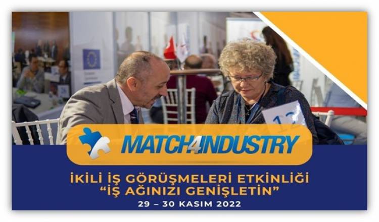 MATCH4INDUSTRY İKİLİ İŞ GÖRÜŞMELERİ ETKİNLİĞİ