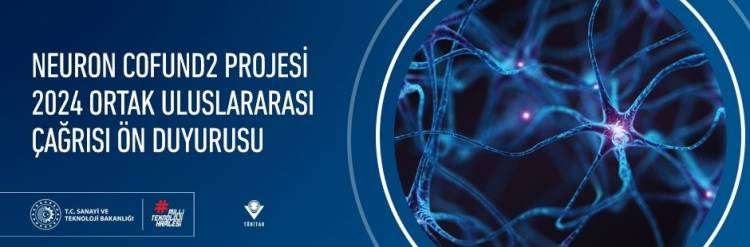 NEURON COFUND2 PROJESİ 2024 ORTAK ULUSLARARASI ÇAĞRISI ÖN DUYURUSU