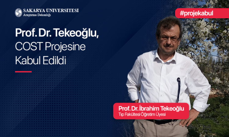 PROF. DR. TEKEOĞLU, COST PROJESİNE KABUL EDİLDİ